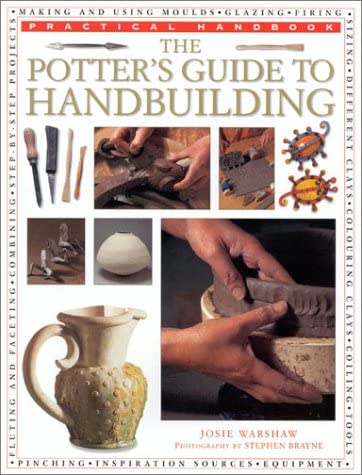 The Potter's Guide to Handbuilding (Practical Handbook)