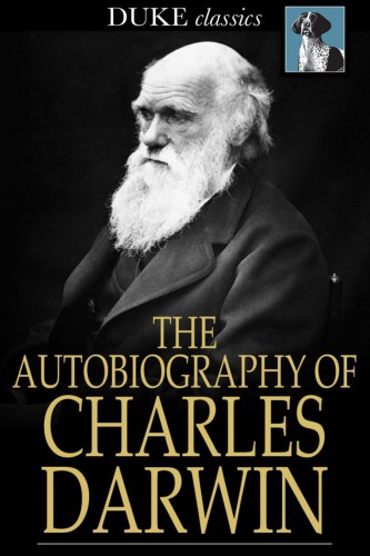 The Autobiography of Charles Darwin