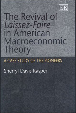 The Revival Of Laissez Faire In American Macroeconomic Theory