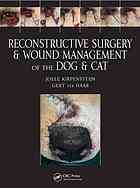 Reconstructive Surgery &amp; Wound Management of the Dog and Cat