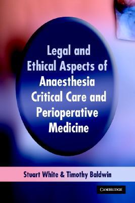 Legal and Ethical Aspects of Anaesthesia, Critical Care and Perioperative Medicine