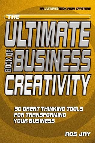 The Ultimate Book of Business Creativity