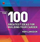 The 100 Greatest Ideas for Building Your Career