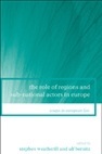 The Role of Regions and Sub-National Actors in Europe