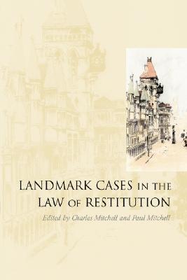 Landmark Cases in the Law of Restitution