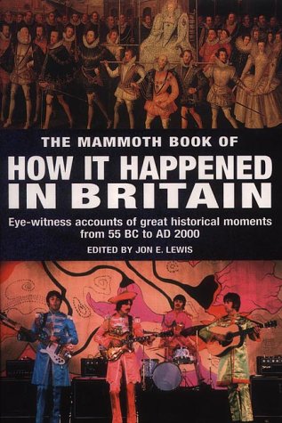 The Mammoth Book of How It Happened in Britain (Mammoth)