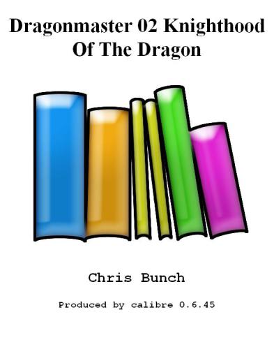 Knighthood of the Dragon (Dragonmaster Trilogy, Book 2)