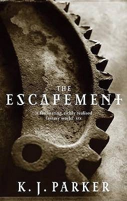 The Escapement. K.J. Parker