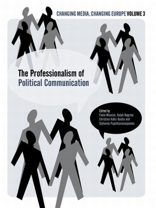 The Professionalisation of Political Communication