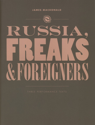 Russia, Freaks and Foreigners