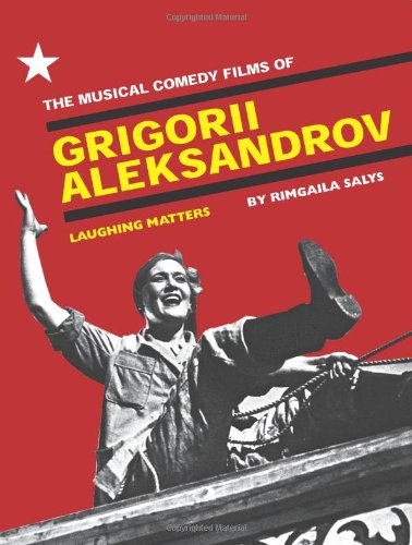 The Musical Comedy Films of Grigorii Aleksandrov