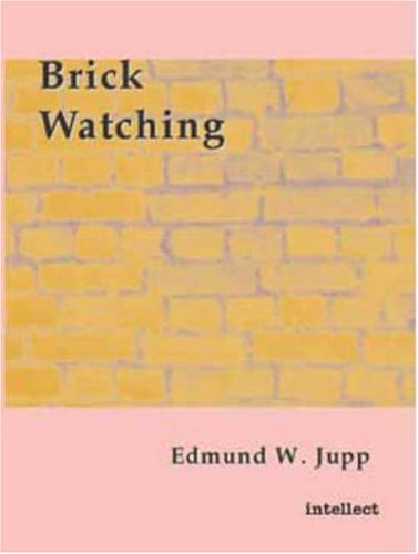 Brick watching