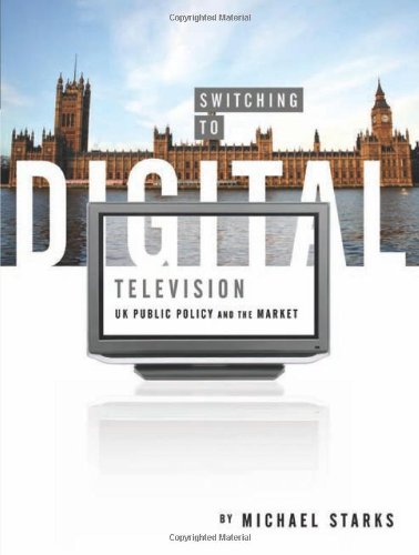 Switching to digital television : UK public policy and the market