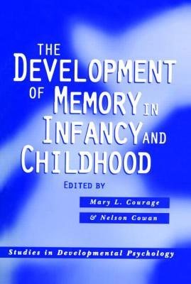 The Development of Memory in Infancy and Childhood