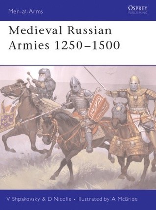 Medieval Russian Armies 1250–1500