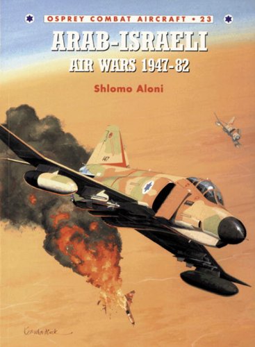 Arab Israeli Air Wars 1947–82