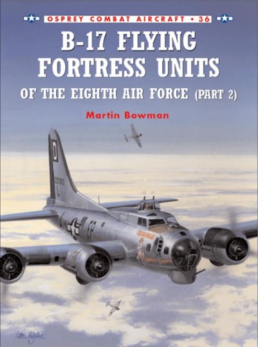 B-17 Flying Fortress Units of the Eighth Air Force