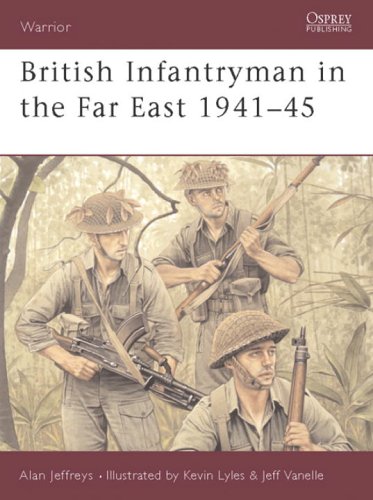 British Infantryman in the Far East 1941–45