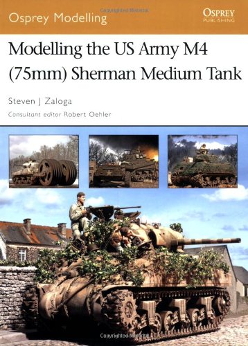 Modelling the US Army M4 (75mm) Sherman Medium Tank