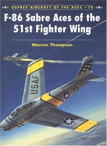 F-86 Sabre Aces of the 51st Fighter Wing