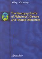 The Neuropsychiatry of Alzheimer's Disease and Related Dementias [With CDROM]