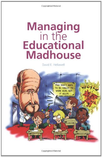Managing in the Educational Madhouse