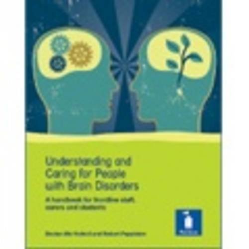 Understanding and Caring for People with Brain Disorders