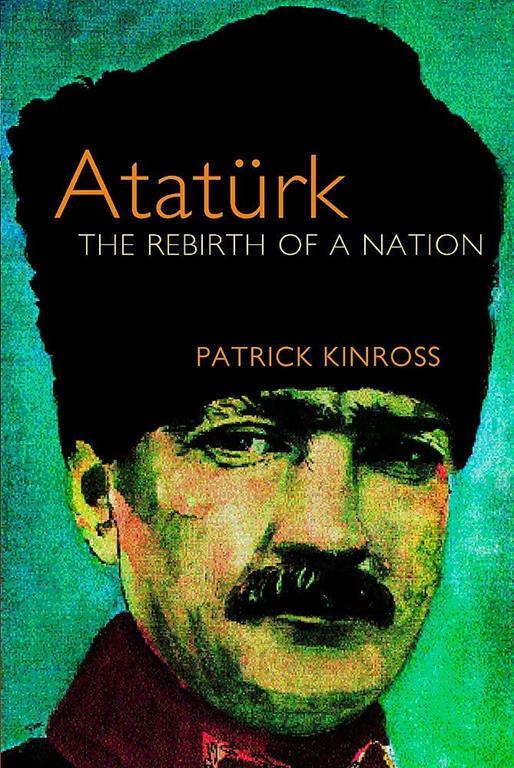 Ataturk: The Rebirth of a Nation