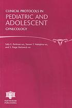 Clinical Protocols in Pediatric and Adolescent Gynecology