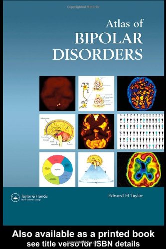 Atlas Of Bipolar Disorders (Encyclopedia Of Visual Medicine)