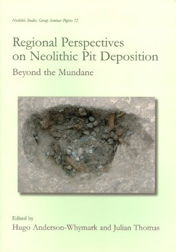 Regional Perspectives on Neolithic Pit Deposition