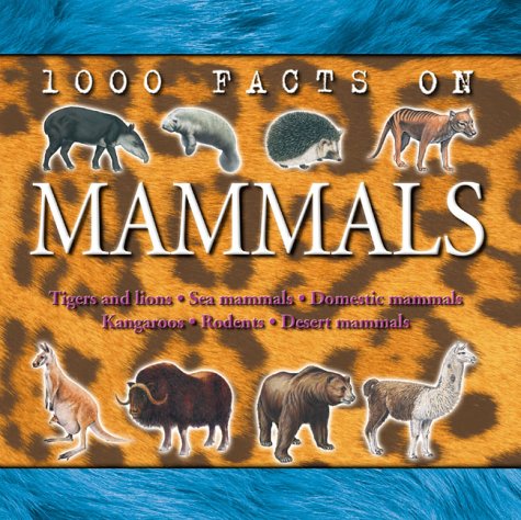 1000 Facts on Mammals