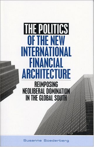 The Politics of the New International Financial Architecture