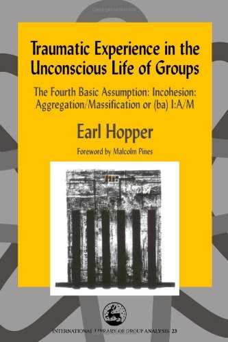 Traumatic Experience in the Unconscious Life of Groups