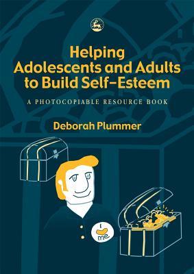 Helping Adolescents And Adults To Build Self Esteem