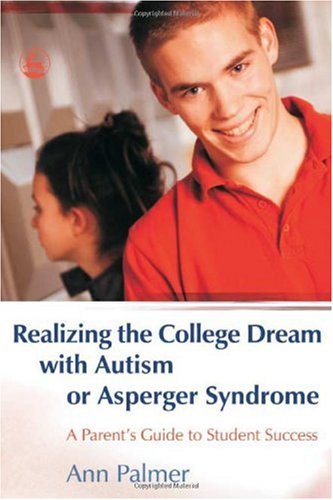 Realizing the College Dream with Autism or Asperger Syndrome