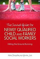 The Survival Guide For Newly Qualified Child And Family Social Workers