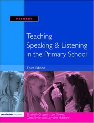 Teaching Speaking and Listening in the Primary School