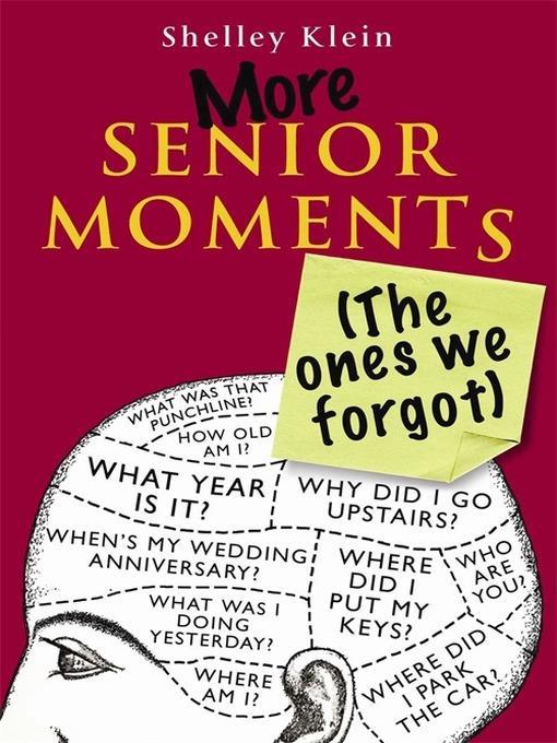 More Senior Moments (The Ones We Forgot)