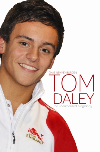 Tom Daley : the unauthorized biography