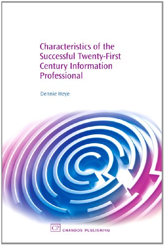 Characteristics of the Successful Twenty-First Century Information Professional