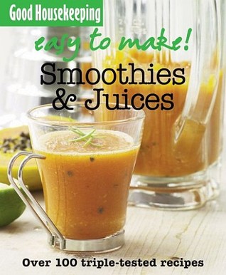 Gh Easy To Make! Smoothies, Juices &amp; Shakes