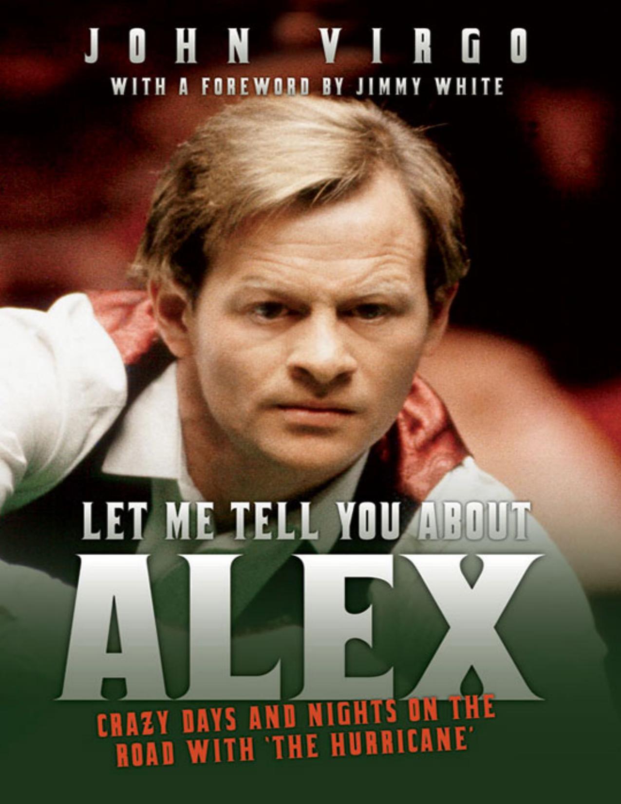 Let Me Tell You about Alex - Crazy Days and Nights on the Road with the Hurricane
