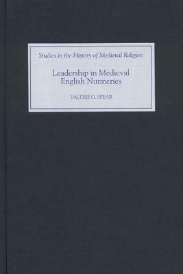 Leadership in Medieval English Nunneries