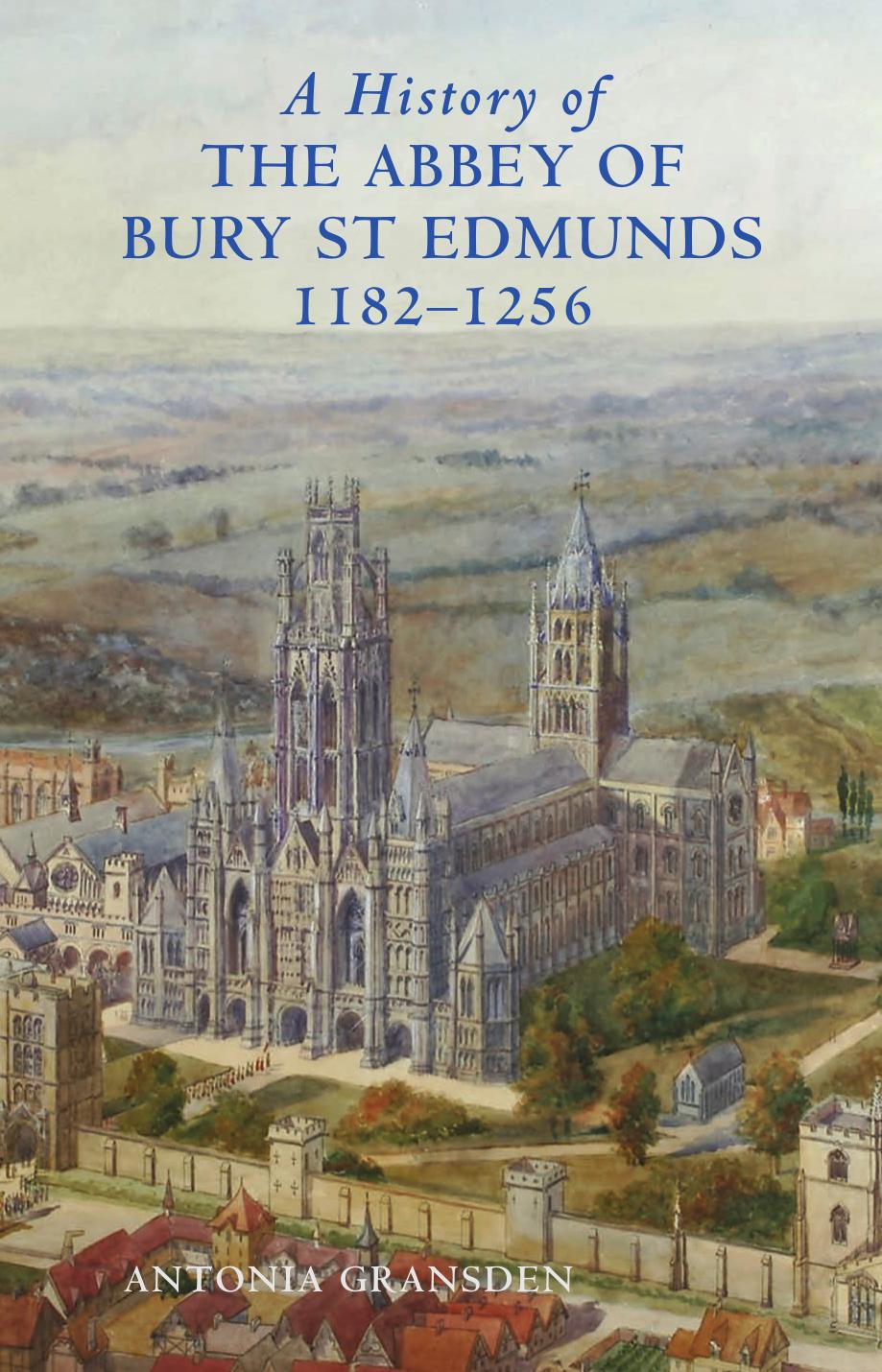 A History of the Abbey of Bury St Edmunds, 1182 - 1256