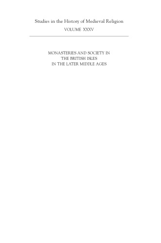 Monasteries and Society in the British Isles in the Later Middle Ages