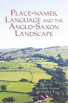 Place-Names, Language and the Anglo-Saxon Landscape