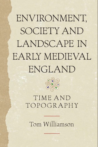 Environment, Society and Landscape in Early Medieval England