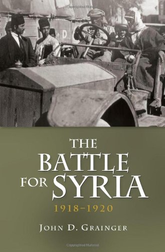 The Battle for Syria, 1918-1920