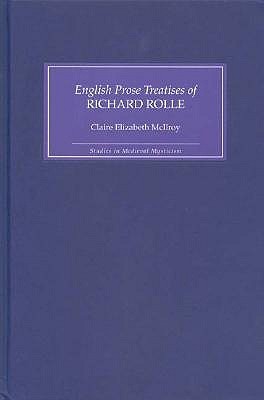 The English Prose Treatises of Richard Rolle